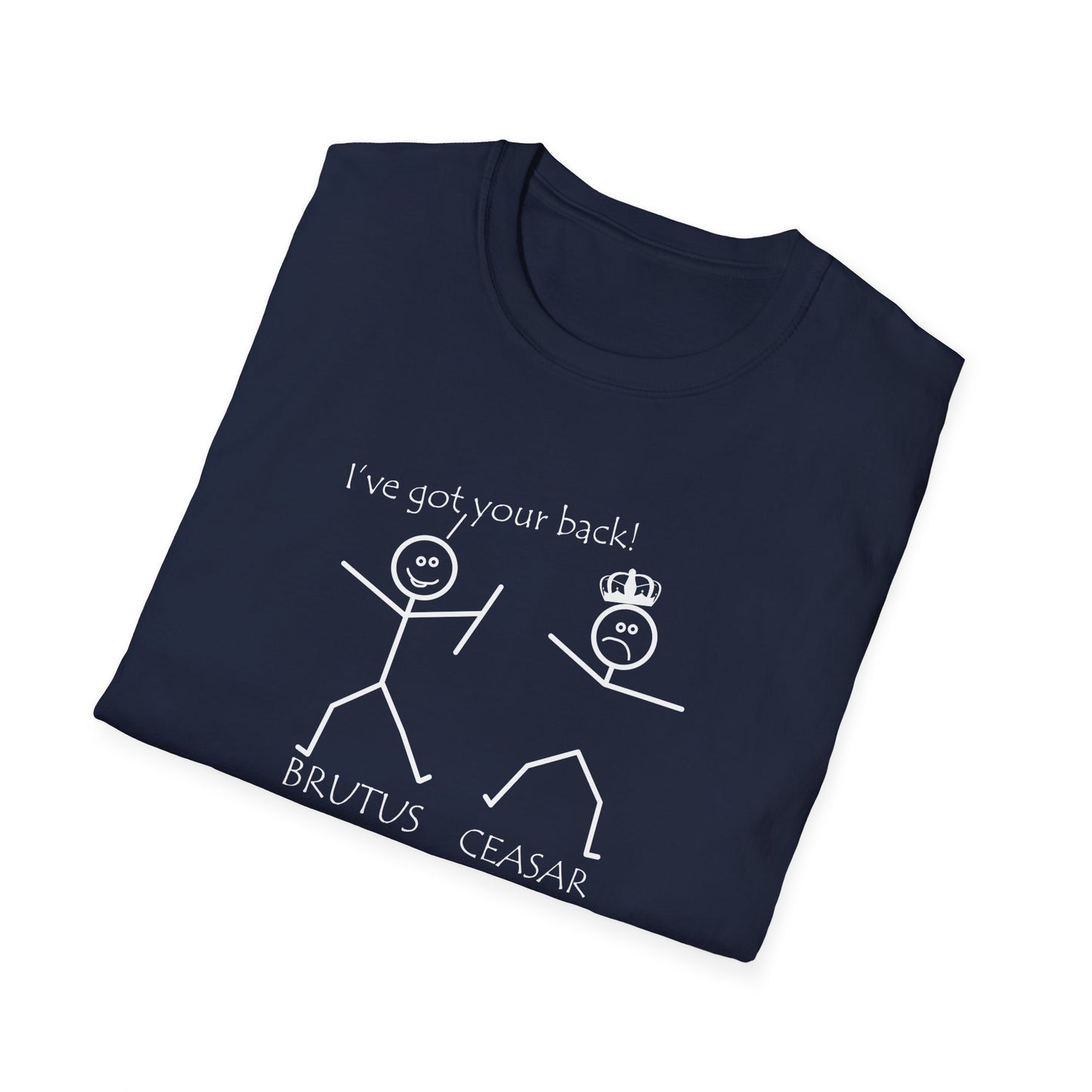 Ive Got your back Brutus Ceasar T-Shirt