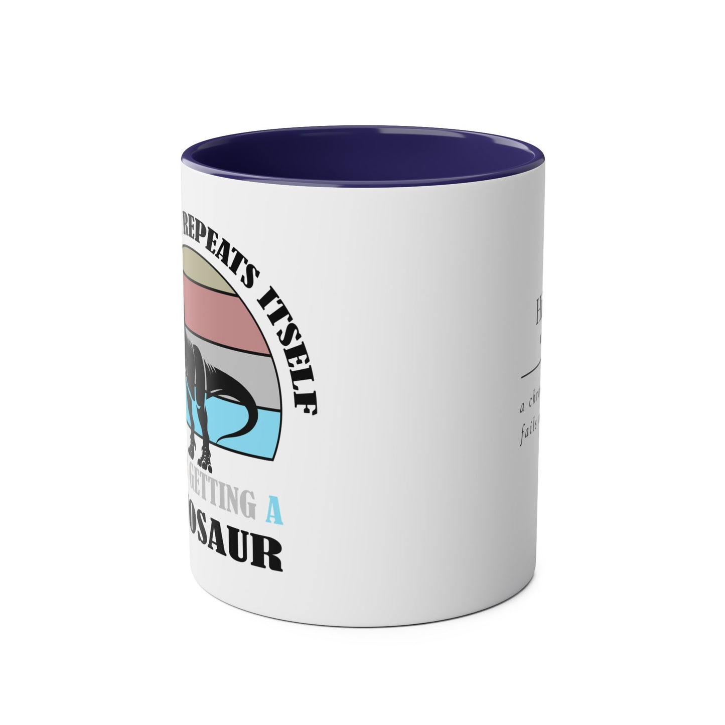 If History Repeats Itself Coffee/Tea Mug