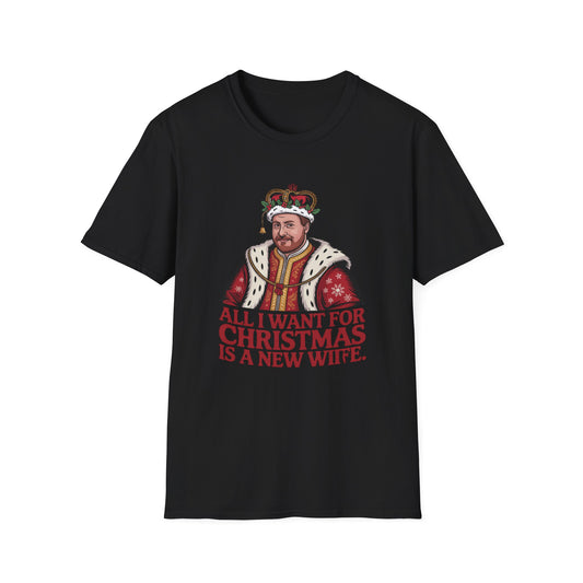 Henry VIII – “All I Want for Christmas is a New Wife” T-Shirt