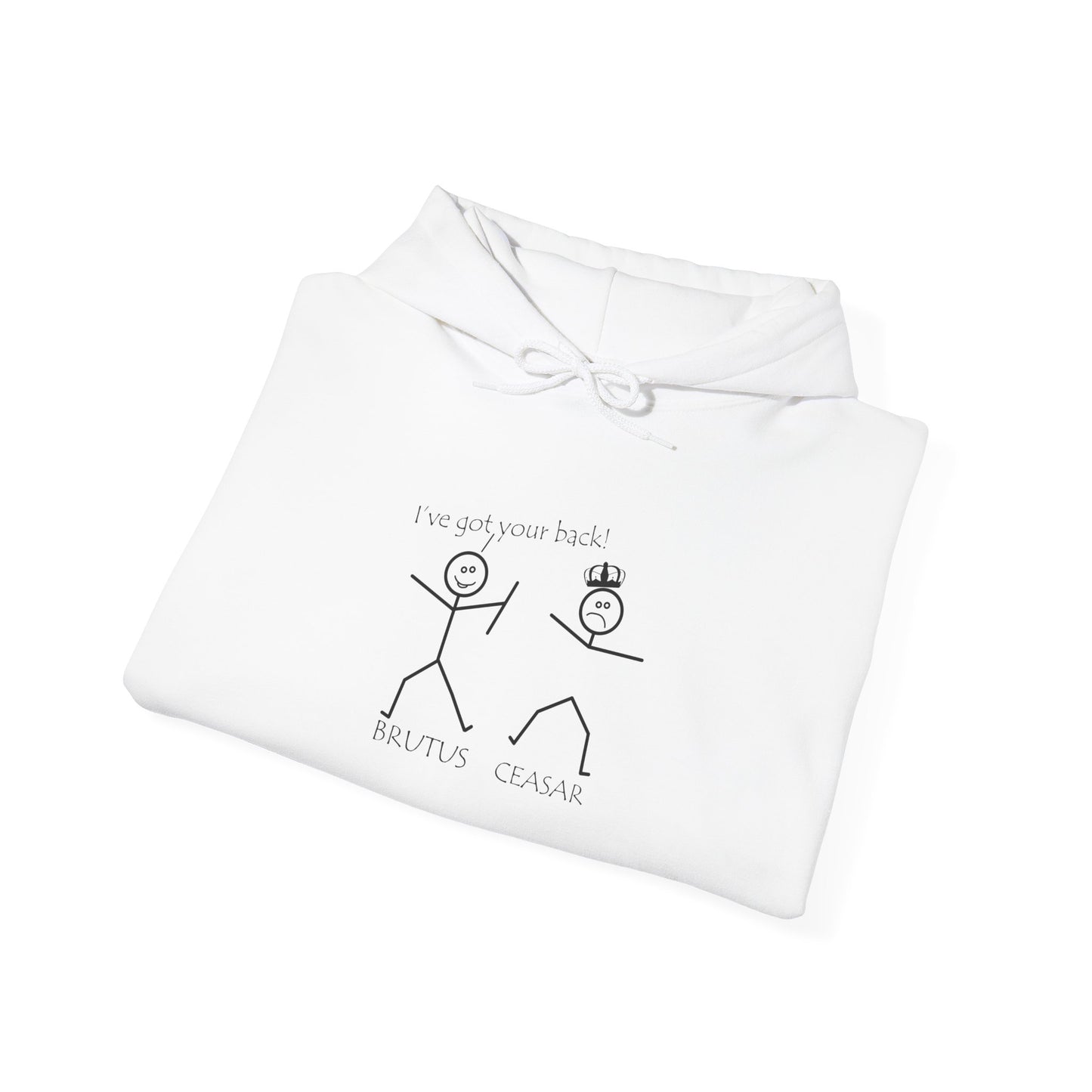 Ive got your back Brutus Ceasar Hoodie