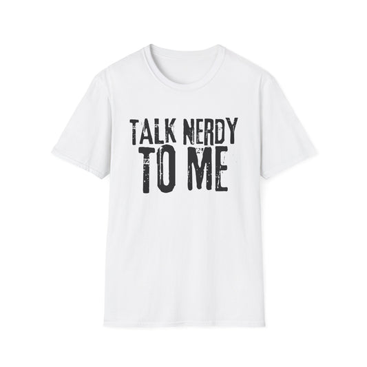 Talk Nerdy To Me T-Shirt