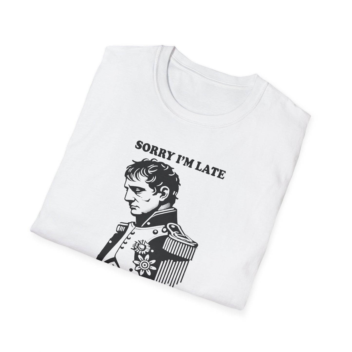 Napoleon "Sorry I'm Late, Problems At Waterloo T-Shirt