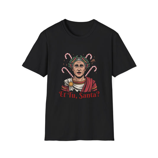 Julius Caesar – “Et Tu, Santa?” T-Shirt