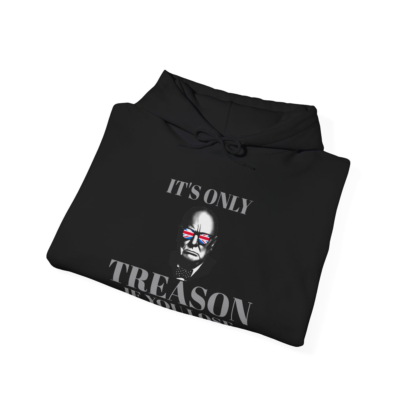 It's Only Treason If You Lose Hoodie