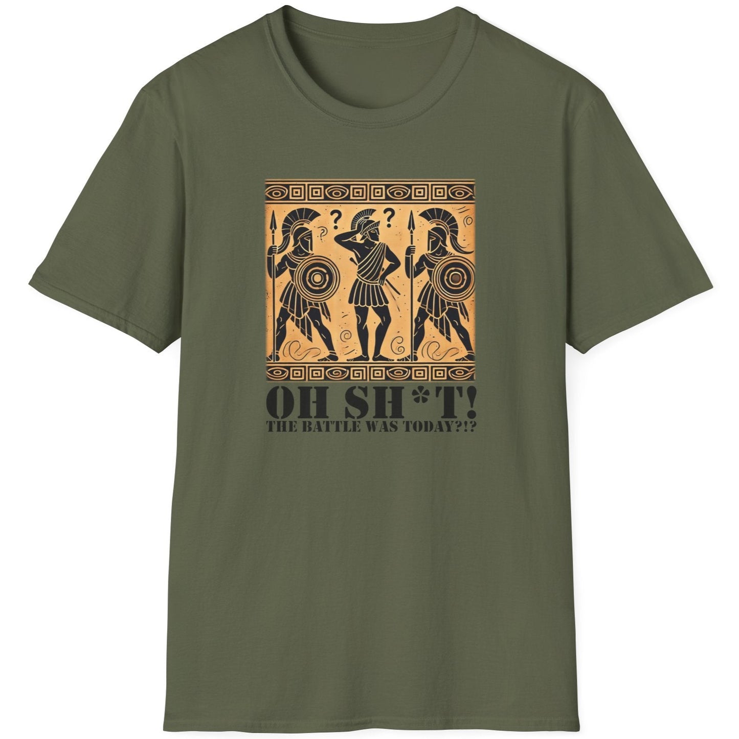 Green T-Shirt with the text Oh SH^T! The battle was today? And a picture of three confused roman warriors.