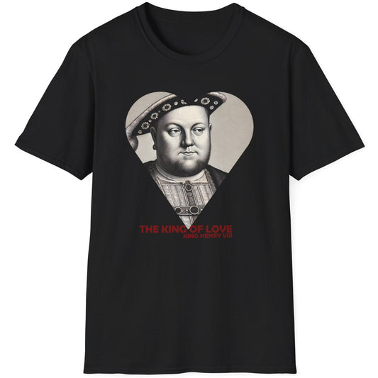 Black T-Shirt with the text "The King of Love". Image of King Henry VIII looking cheeky.
