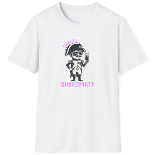White T-Shirt depicturing Napoleon on a party holding a beer. The text is Napoleon, BORN2PARTY