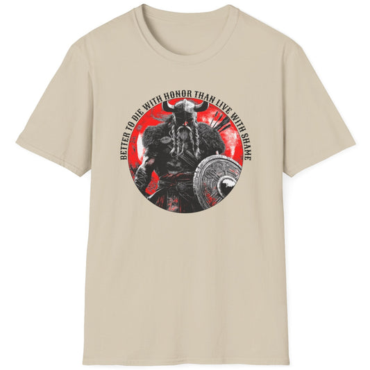 Sand T-Shirt with the text "Better to die with honor than live with shame" and a image of a viking in black and red.