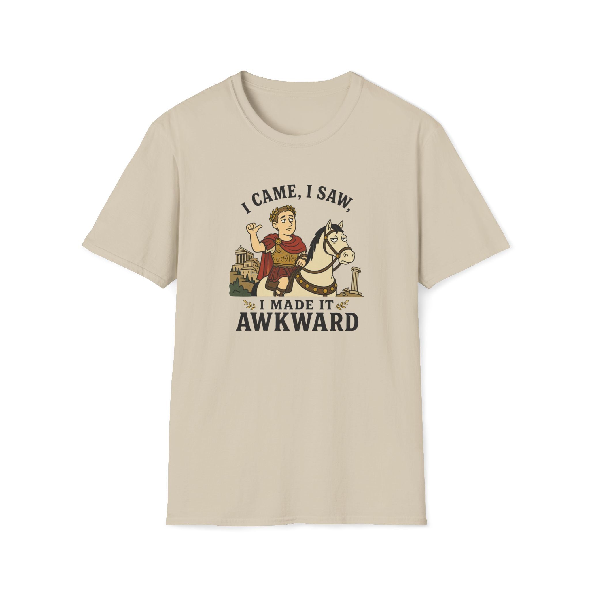 I Came, I Saw, I Made It Awkward T-Shirt