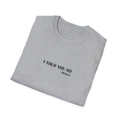 I told you so T-Shirt