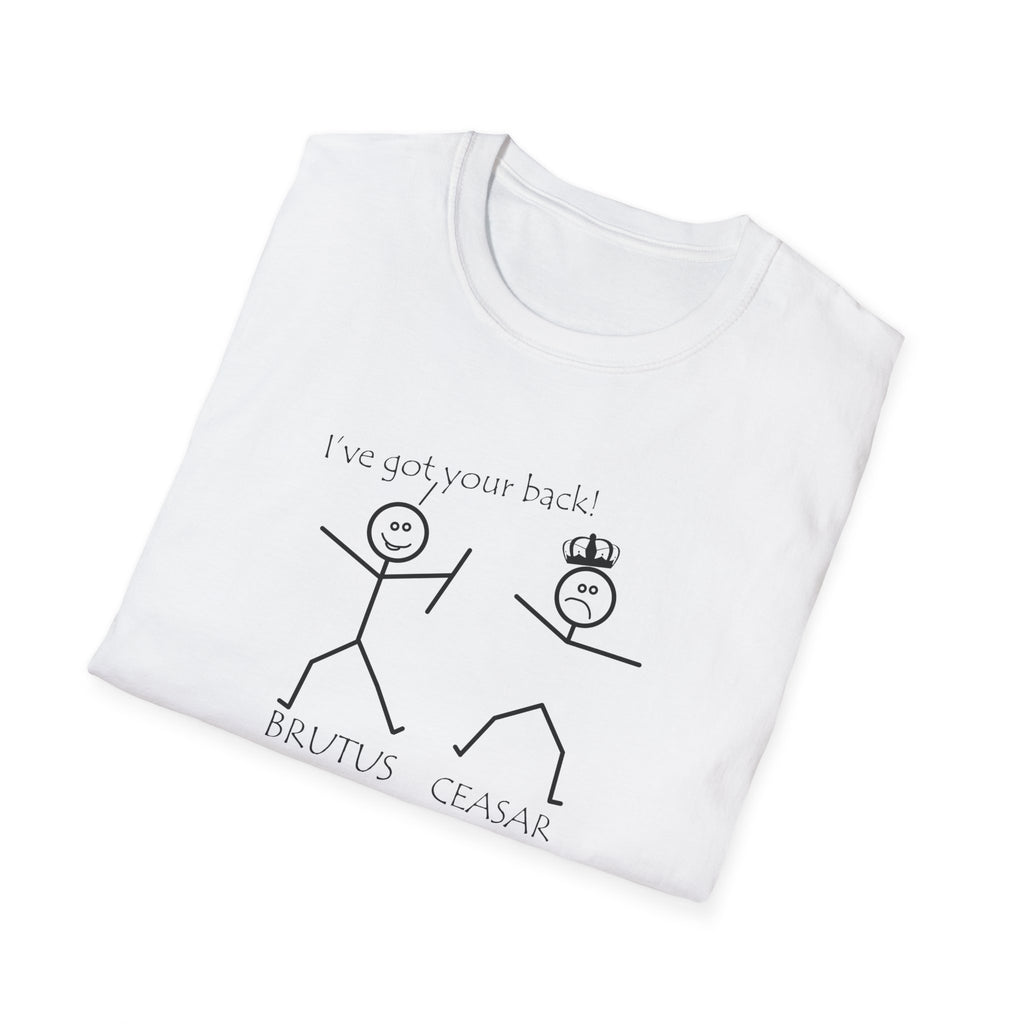 Ive Got your back Brutus Ceasar T-Shirt