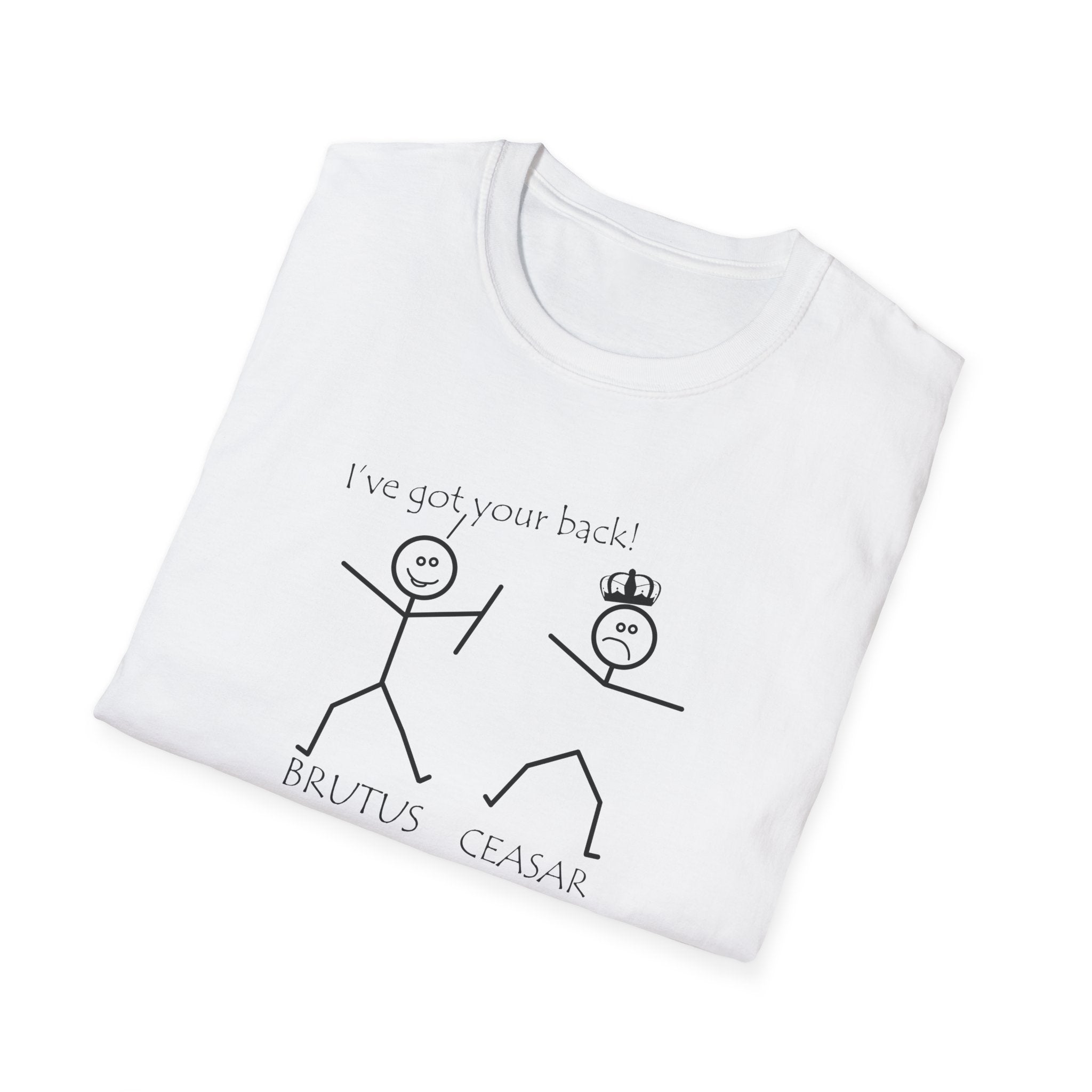 Ive Got your back Brutus Ceasar T-Shirt