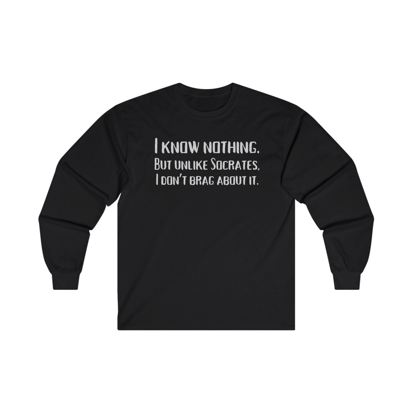 I Know Nothing Long Sleeve