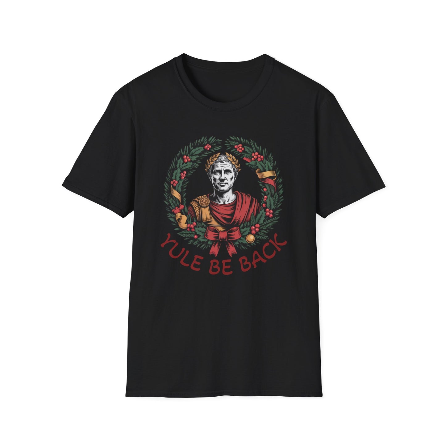 “Yule Be Back” – Caesar Returns T-Shirt