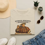 T-Shirt - "Divorced. Beheaded. Overshared." Tudor Humour Graphic Tee