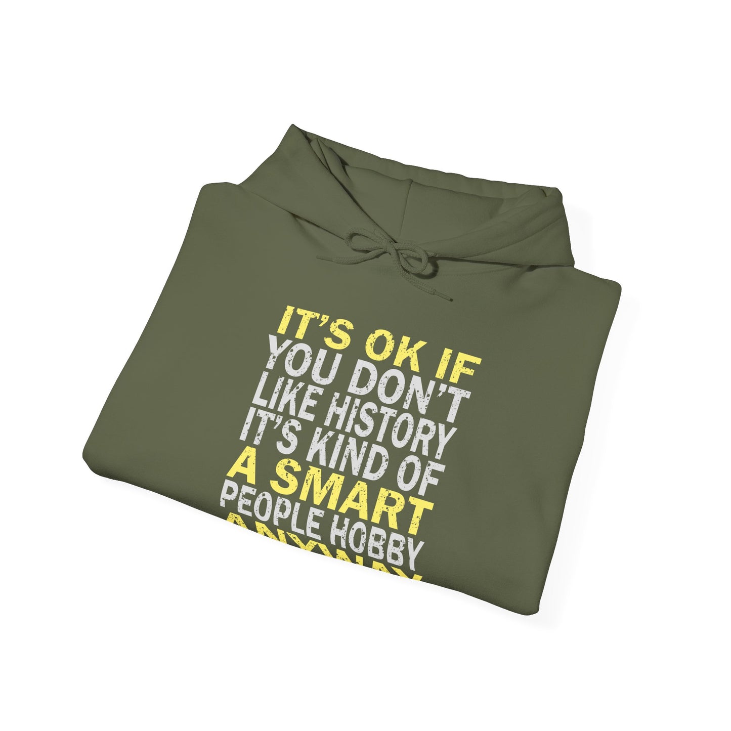 It's Ok If You Don't Like History Hoodie