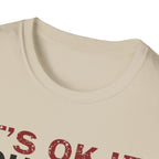 It's Ok If You Don't Like History T-Shirt