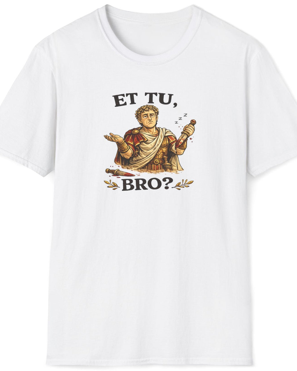 A white short-sleeve crewneck t-shirt featuring a graphic print of an ancient Roman figure holding a glass of wine, with the text 'ET TU, BRO?' printed above and below.