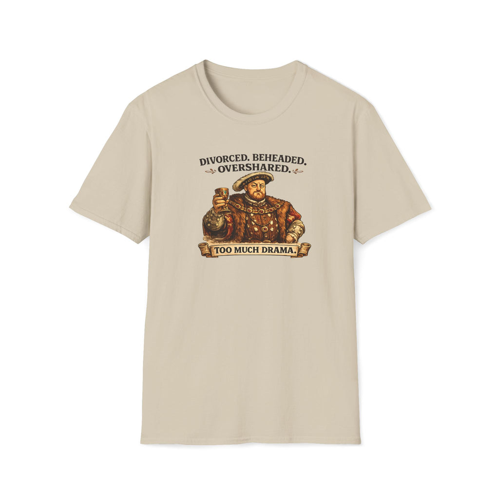 T-Shirt - "Divorced. Beheaded. Overshared." Tudor Humour Graphic Tee