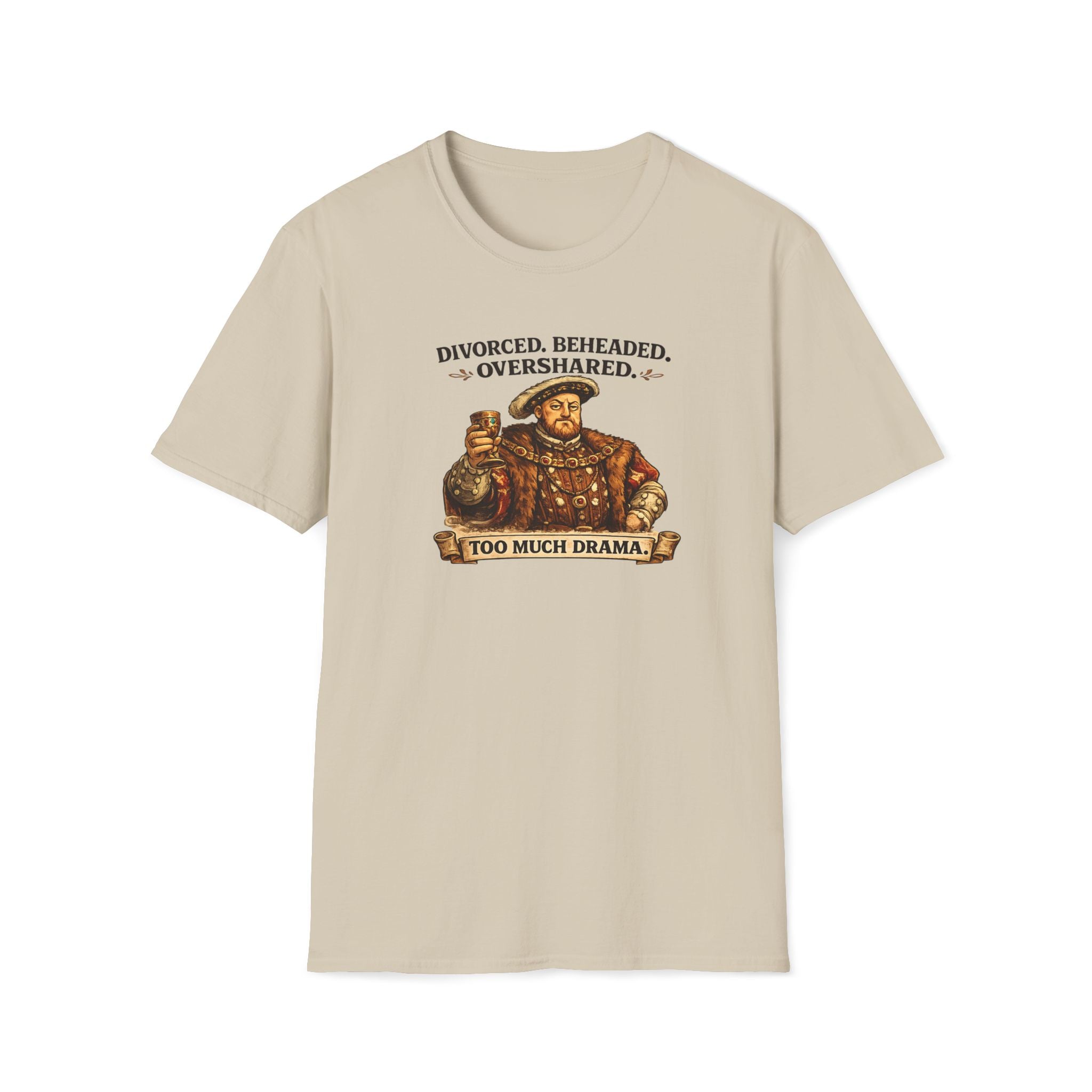 T-Shirt - "Divorced. Beheaded. Overshared." Tudor Humour Graphic Tee
