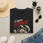 I Need Space T-Shirt — Retro Astronaut Graphic Tee (Said No One Ever)