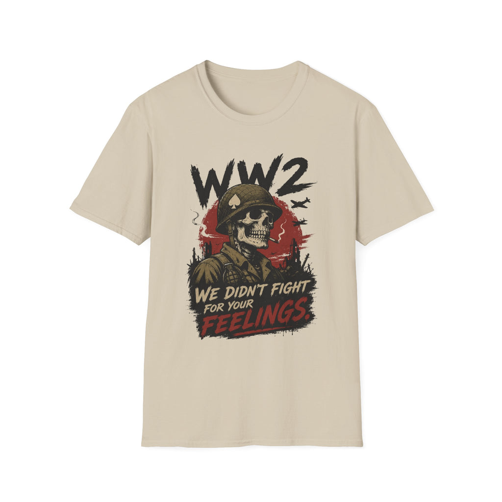 WW2 Skull Soldier T-Shirt — "We Didn't Fight For Your Feelings" Military Graphic Tee