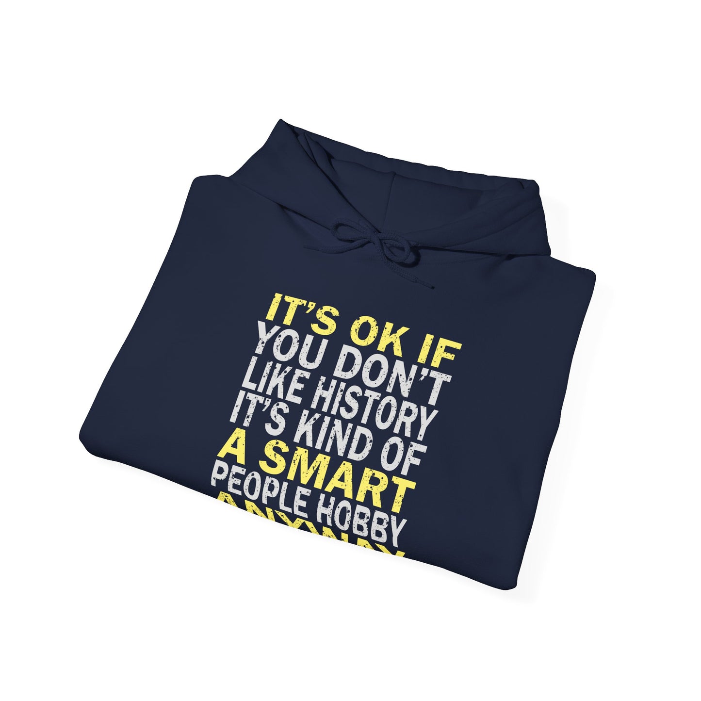 It's Ok If You Don't Like History Hoodie