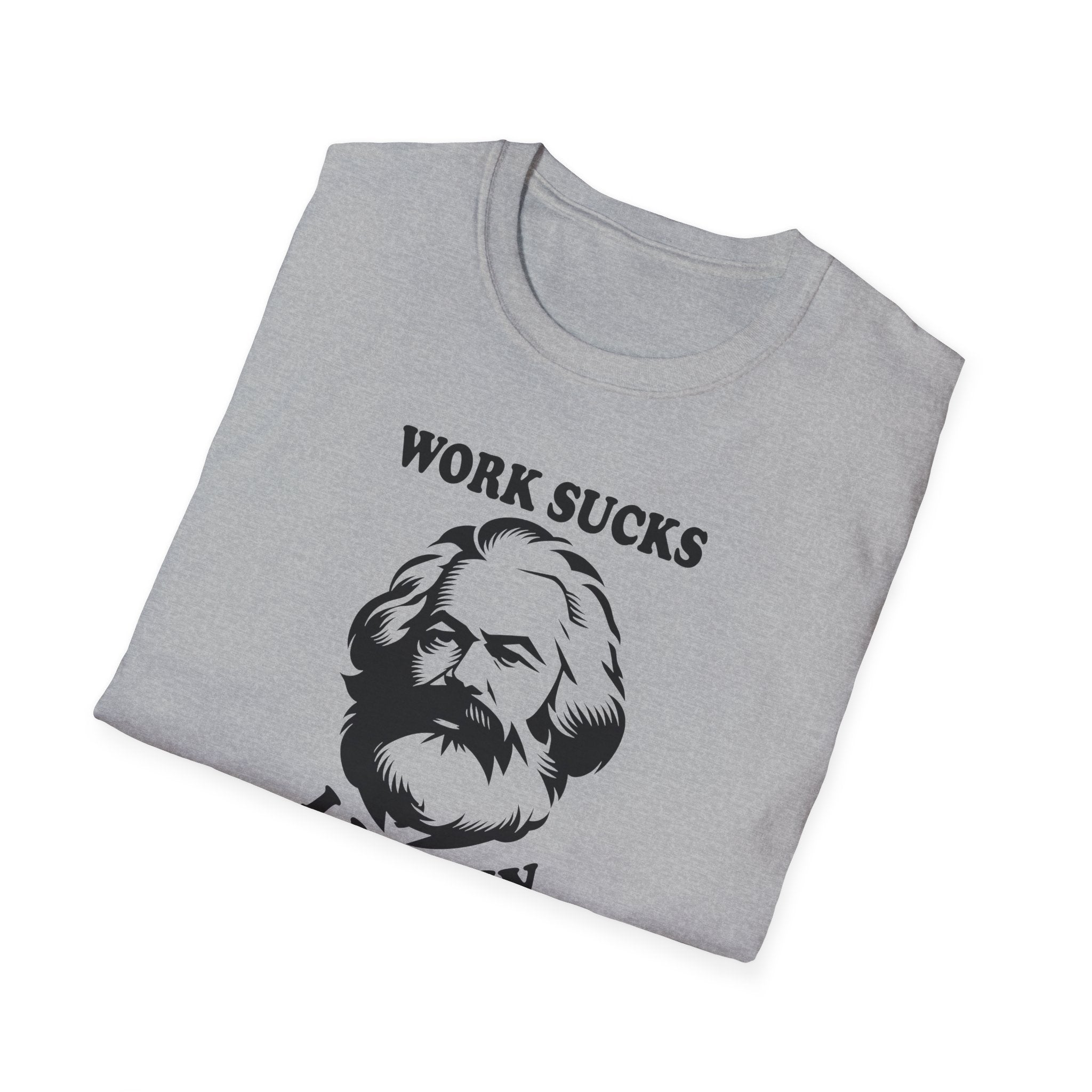 Karl Marx "Work Sucks, I Know" T-Shirt