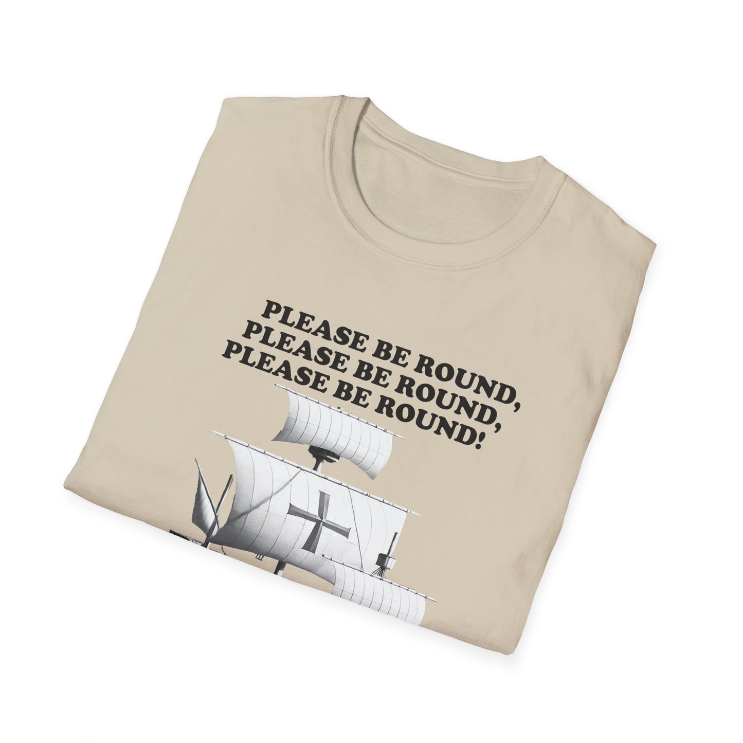 Please Be Round Christopher Columbus T-Shirt