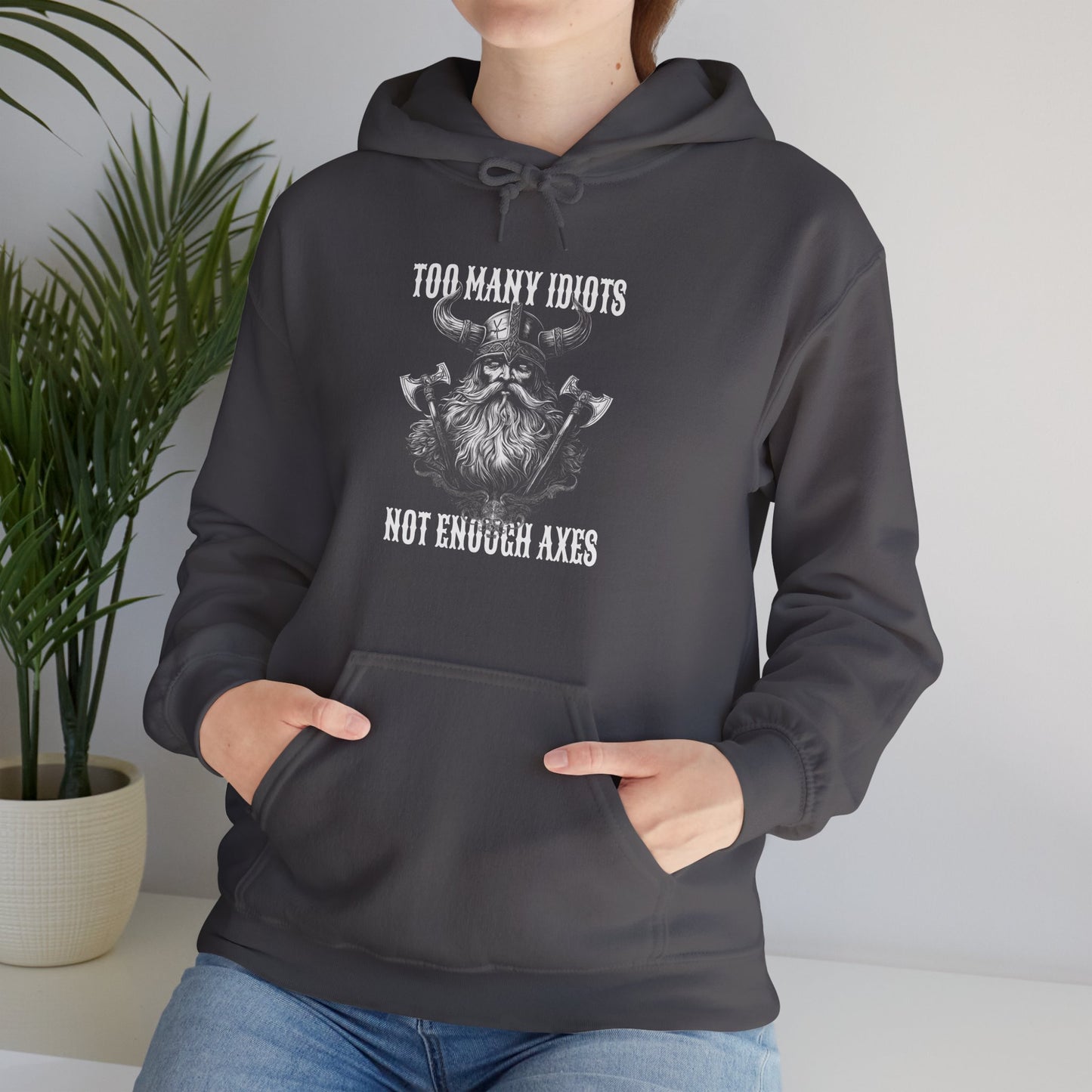 Viking "Too Many Idiots Not Enough Axes" Hoodie