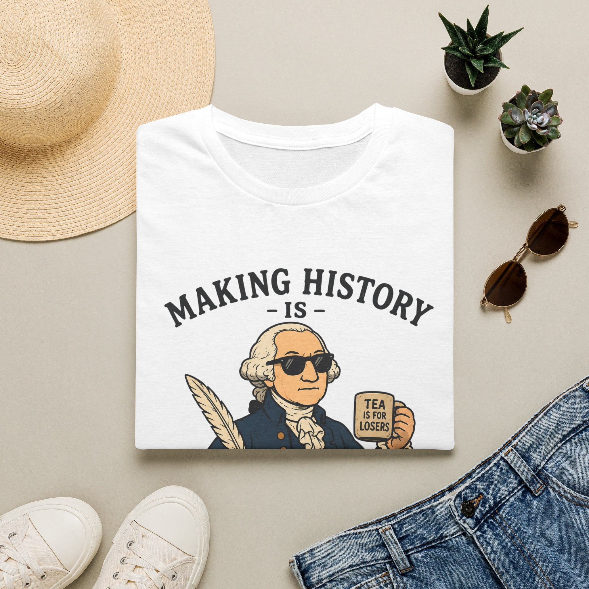 Making History Is Kind Of My Thing T-Shirt — Funny George Washington Revolutionary Tea Mug Design