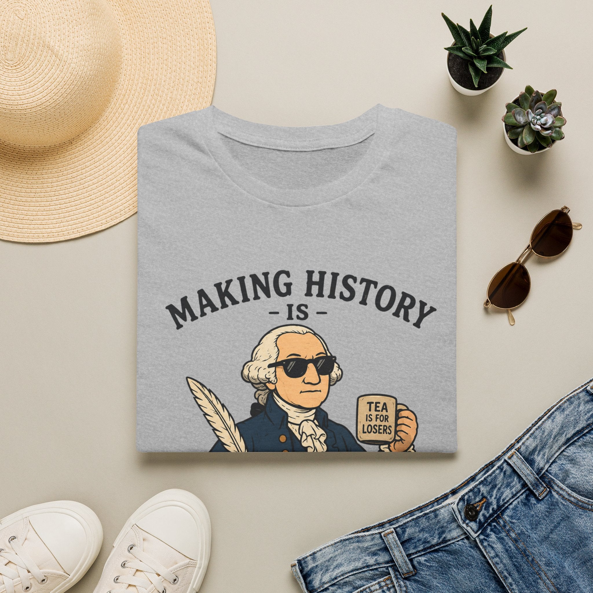 Making History Is Kind Of My Thing T-Shirt — Funny George Washington Revolutionary Tea Mug Design
