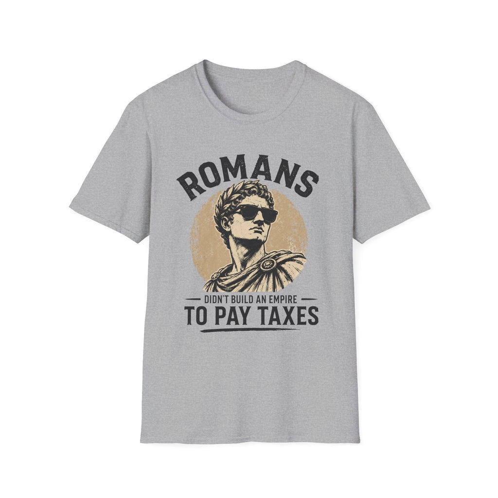 Romans T-Shirt — Vintage Statue Graphic “Romans Didn’t Build an Empire to Pay Taxes”