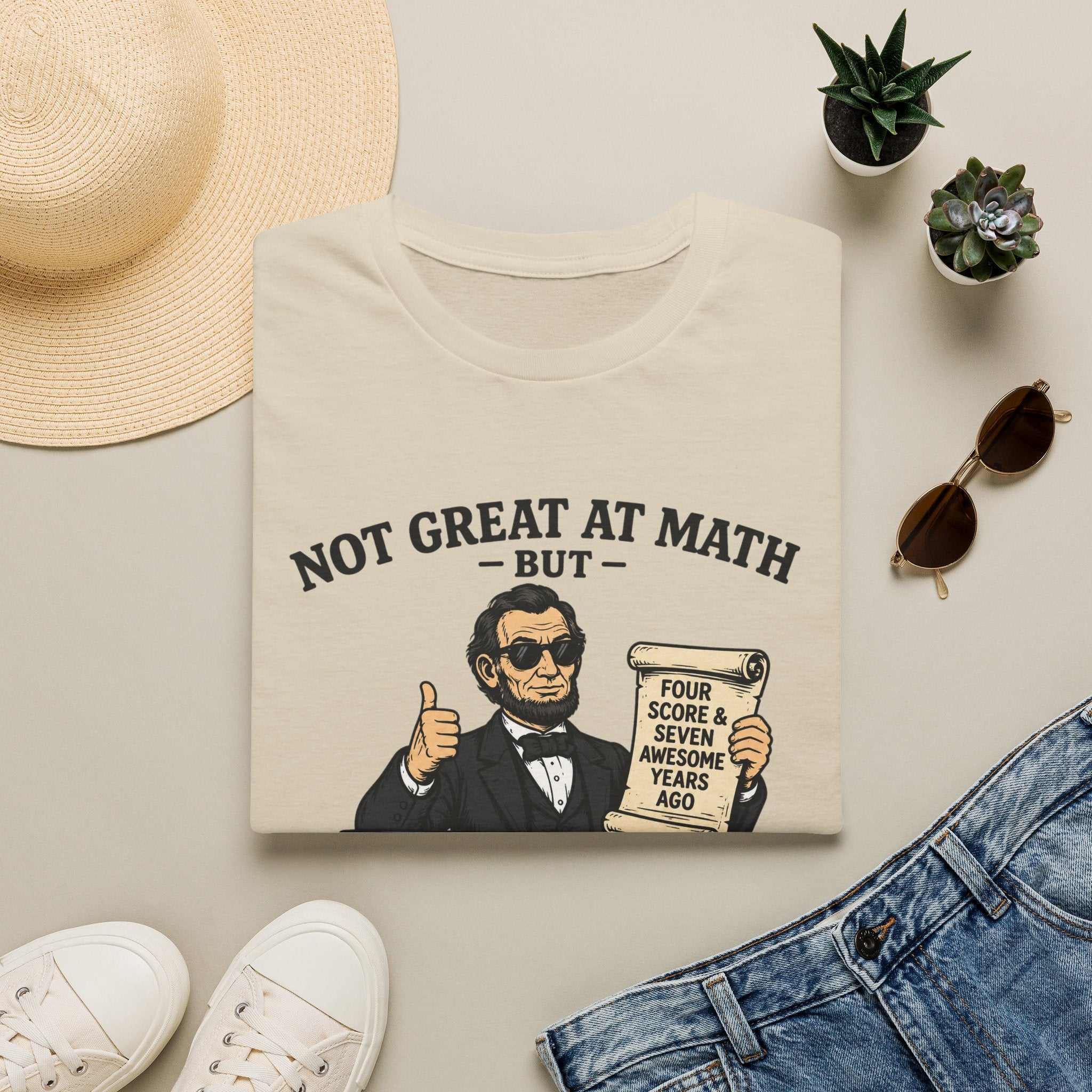 History Lover T‑Shirt — "Not Great at Math But I Was Great at History" Abe Lincoln Graphic