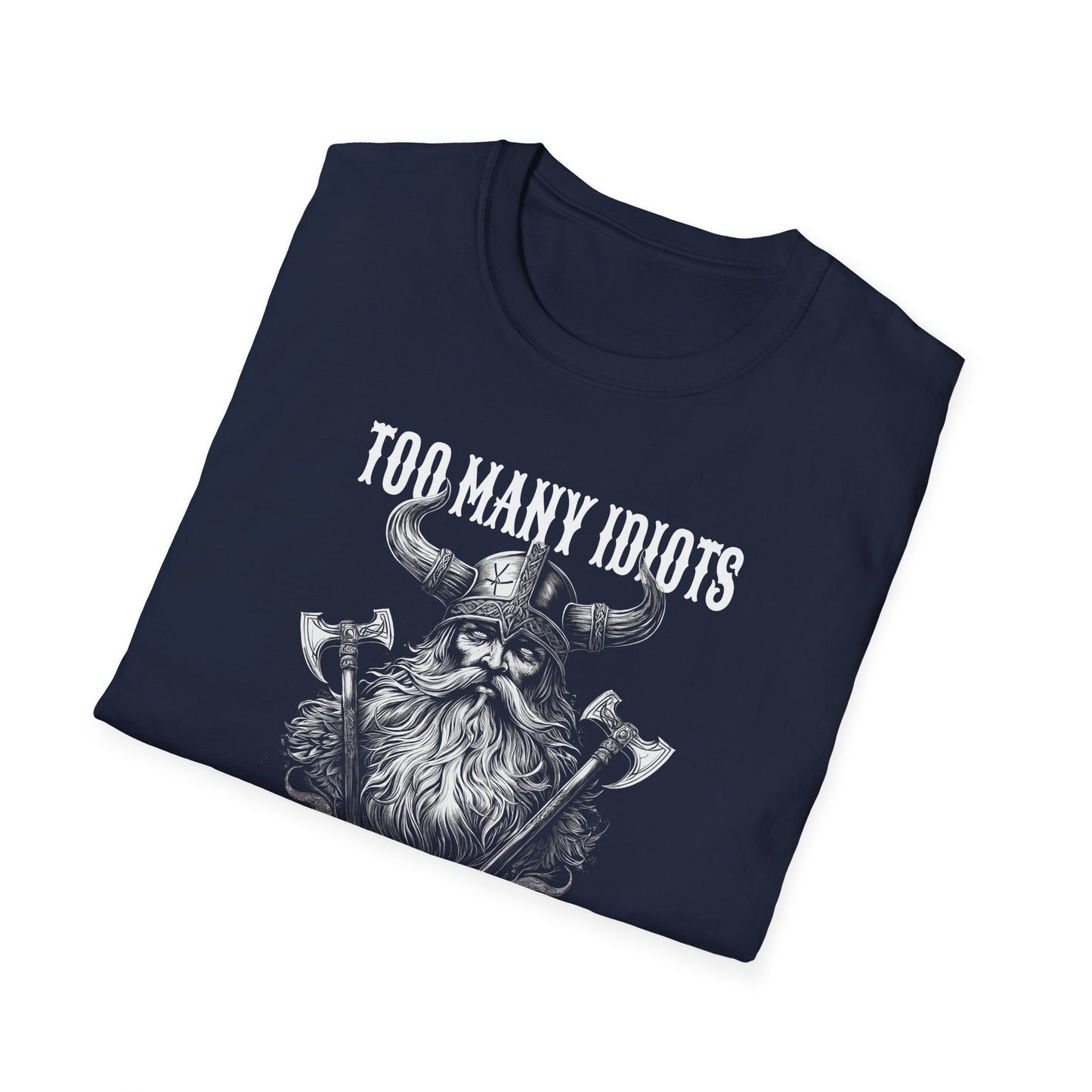 Too Many Idiots Not Enough Axes T-Shirt