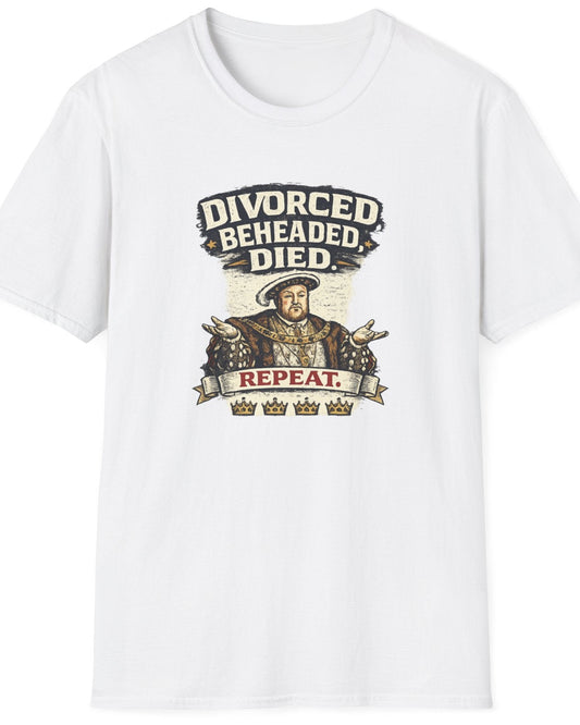 T-Shirt — 'Divorced. Beheaded. Died.' Humorous Tudor History Graphic Tee