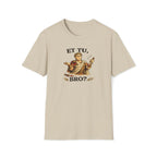 Et Tu, Bro? T‑Shirt – Funny Roman Julius Caesar Graphic Tee