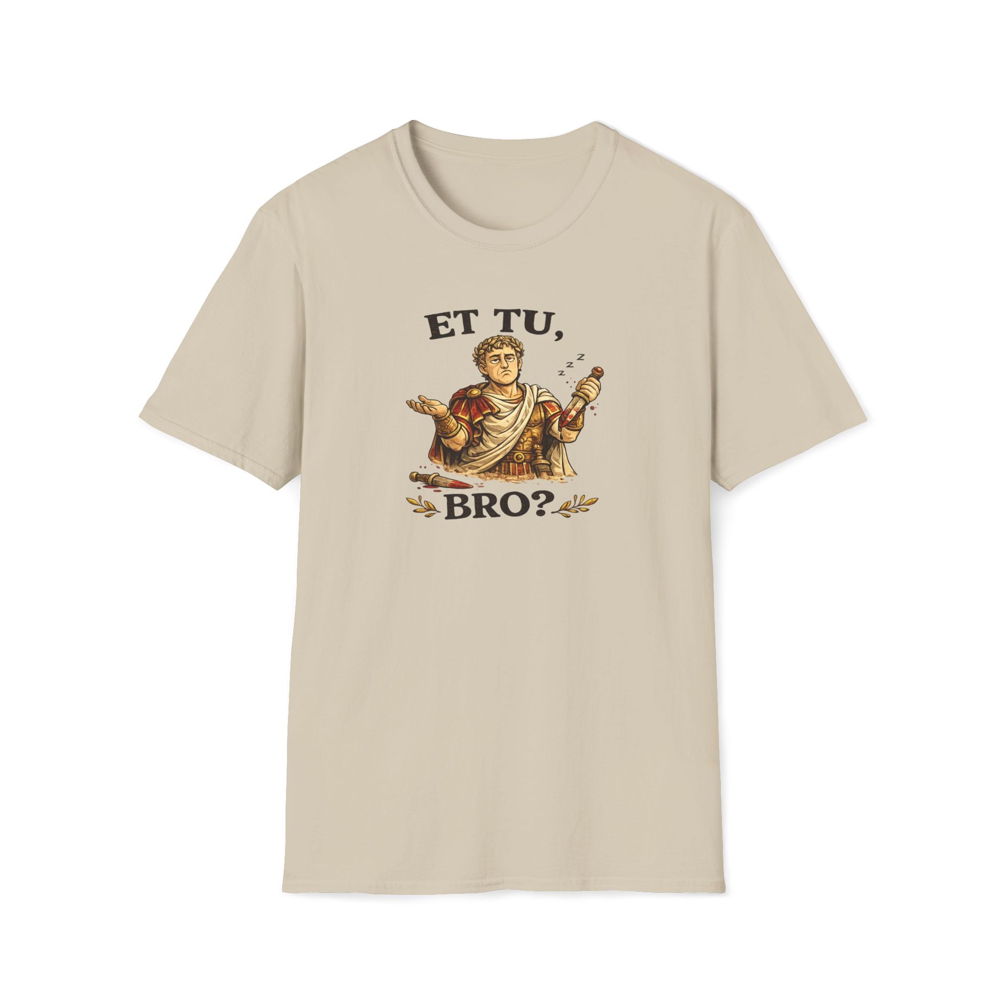 Et Tu, Bro? T‑Shirt – Funny Roman Julius Caesar Graphic Tee