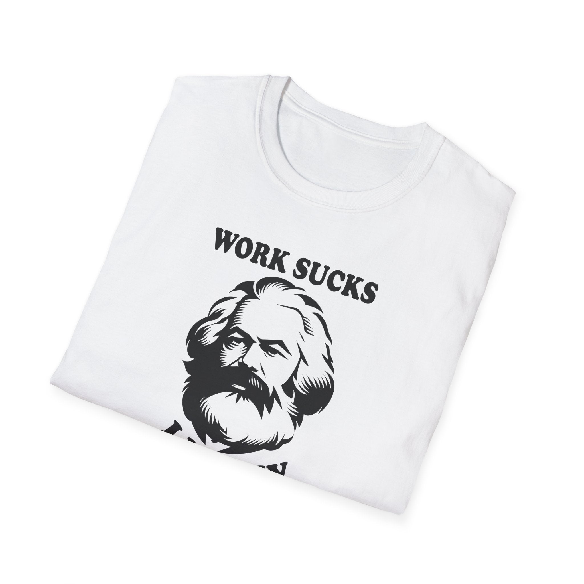 Karl Marx "Work Sucks, I Know" T-Shirt