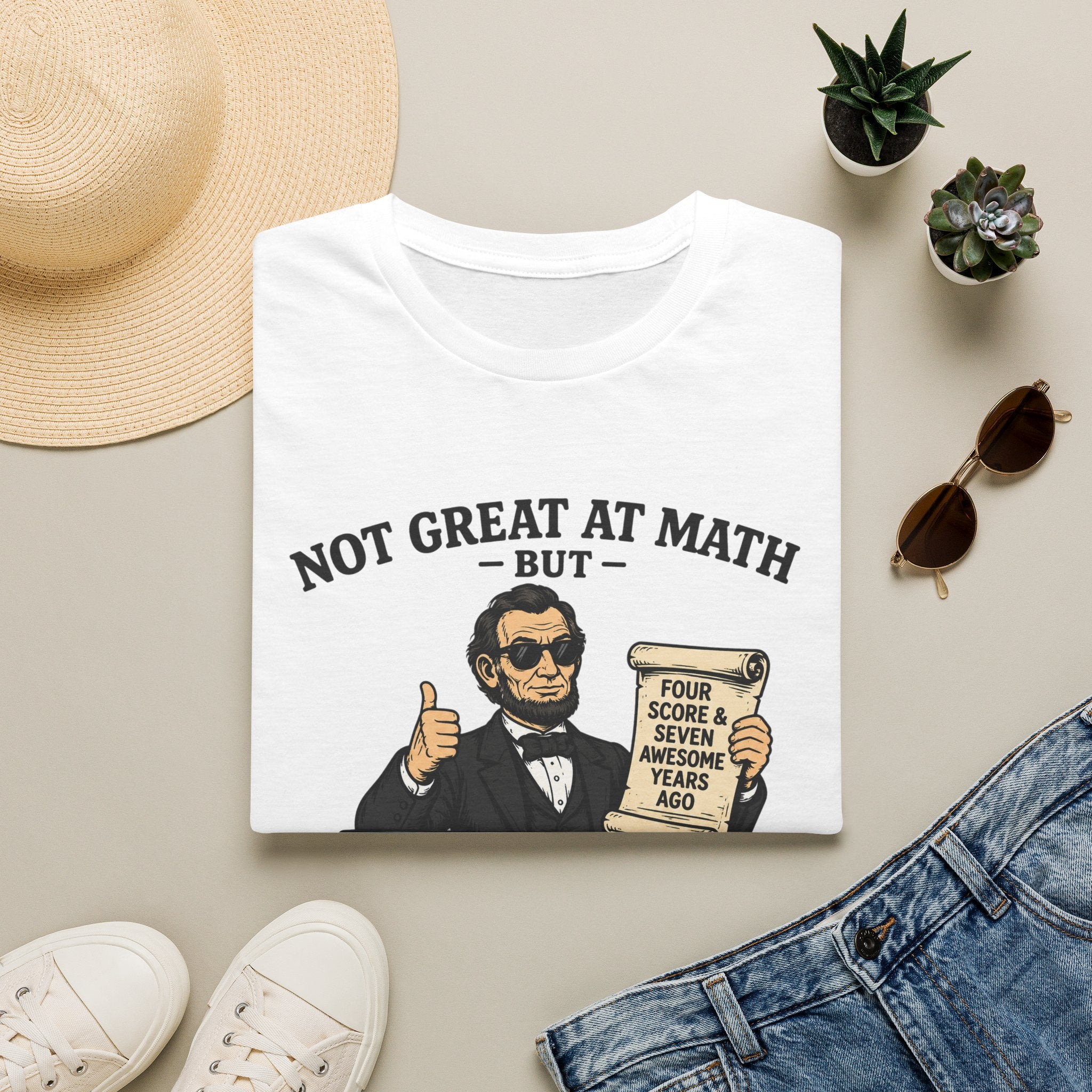 History Lover T‑Shirt — "Not Great at Math But I Was Great at History" Abe Lincoln Graphic