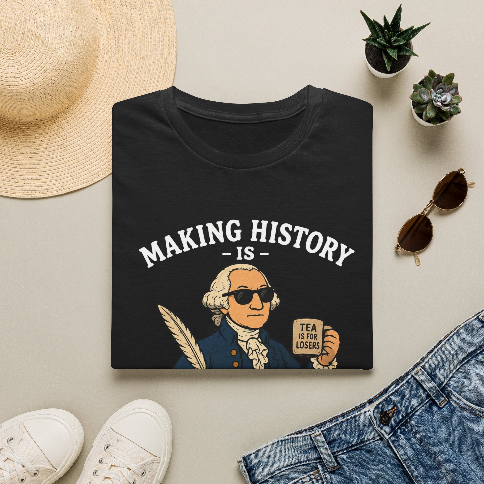 Making History Is Kind Of My Thing T-Shirt — Funny George Washington Revolutionary Tea Mug Design