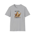 Et Tu, Bro? T‑Shirt – Funny Roman Julius Caesar Graphic Tee