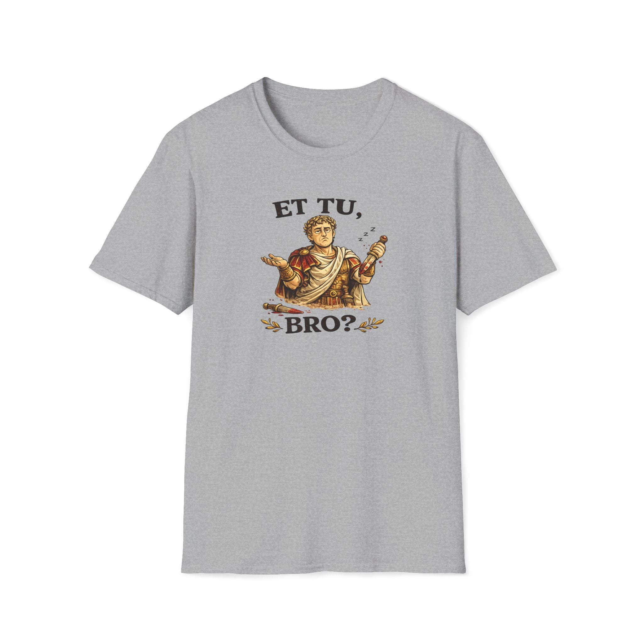 Et Tu, Bro? T‑Shirt – Funny Roman Julius Caesar Graphic Tee