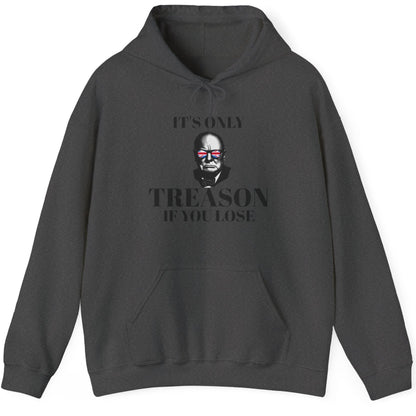 It's Only Treason If You Lose Hoodie