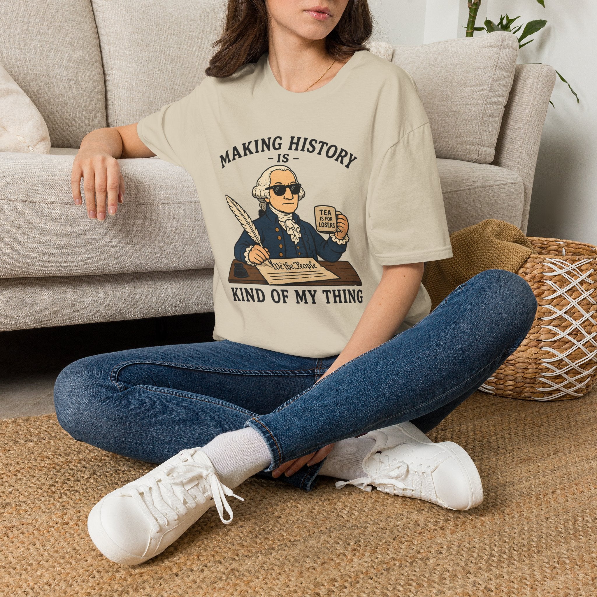 Making History Is Kind Of My Thing T-Shirt — Funny George Washington Revolutionary Tea Mug Design