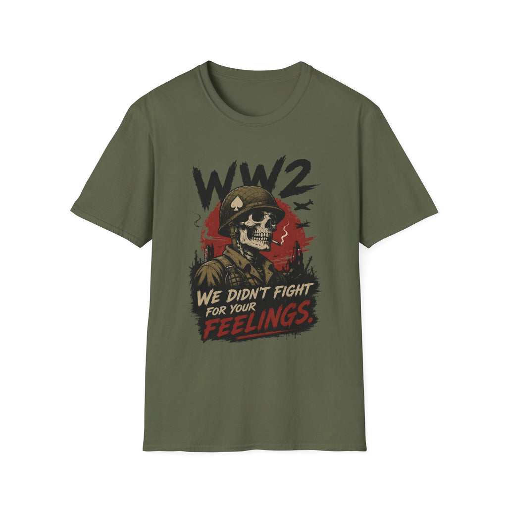 WW2 Skull Soldier T-Shirt — "We Didn't Fight For Your Feelings" Military Graphic Tee