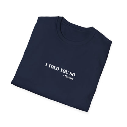 I told you so T-Shirt