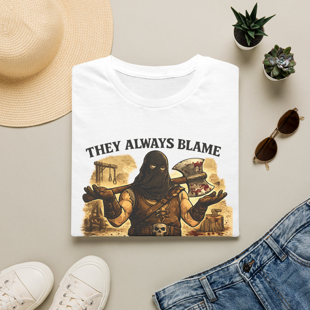 They Always Blame The Guy With The Axe T-Shirt — Viking/Medieval Axe Warrior Tee