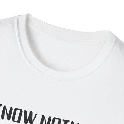 I Know Nothing T-Shirt