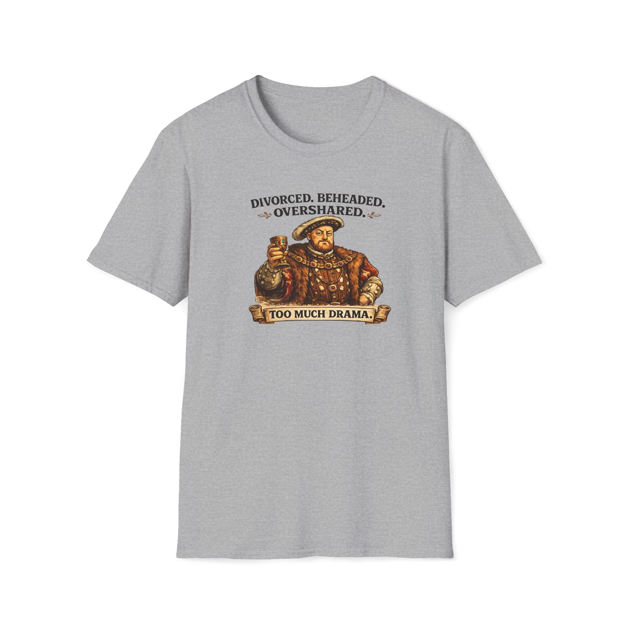 T-Shirt - "Divorced. Beheaded. Overshared." Tudor Humour Graphic Tee